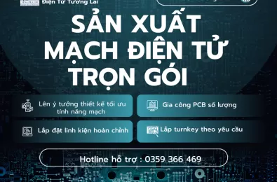 Bạn Muốn Tìm Đối Tác Sản Xuất Mạch Điện Tử Trọn Gói?